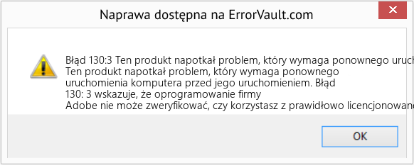 Pobierz Błąd <?php echo $number; ?> (Ten produkt napotkał problem, który wymaga ponownego uruchomienia komputera przed jego uruchomieniem) Narzędzie naprawcze Fix Ten produkt napotkał problem, który wymaga ponownego uruchomienia komputera przed jego uruchomieniem (Error Błąd 130:3)