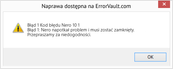 Fix Kod błędu Nero 10 1 (Error Błąd 1)