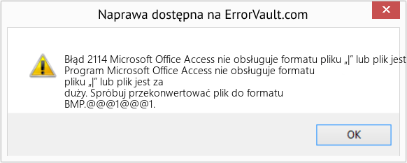 Fix Microsoft Office Access nie obsługuje formatu pliku „|” lub plik jest za duży (Error Błąd 2114)