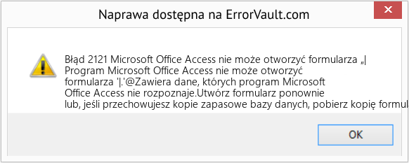 Fix Microsoft Office Access nie może otworzyć formularza „| (Error Błąd 2121)