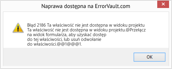 Fix Ta właściwość nie jest dostępna w widoku projektu (Error Błąd 2186)