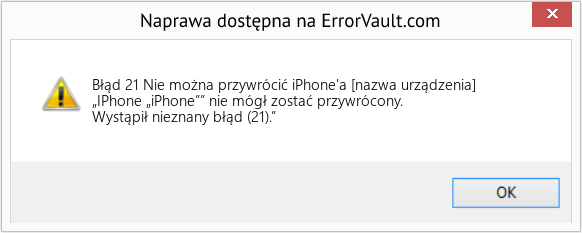 Fix Nie można przywrócić iPhone'a [nazwa urządzenia] (Error Błąd 21)