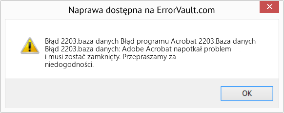 Pobierz Błąd <?php echo $number; ?> (Błąd programu Acrobat 2203.Baza danych) Narzędzie naprawcze Fix Błąd programu Acrobat 2203.Baza danych (Error Błąd 2203.baza danych)