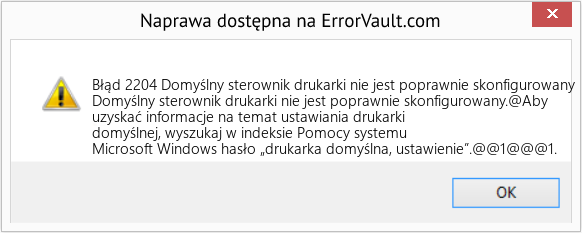 Fix Domyślny sterownik drukarki nie jest poprawnie skonfigurowany (Error Błąd 2204)