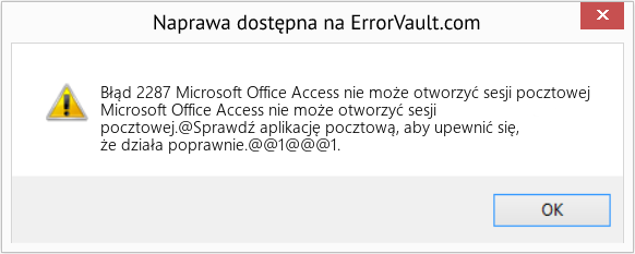 Fix Microsoft Office Access nie może otworzyć sesji pocztowej (Error Błąd 2287)