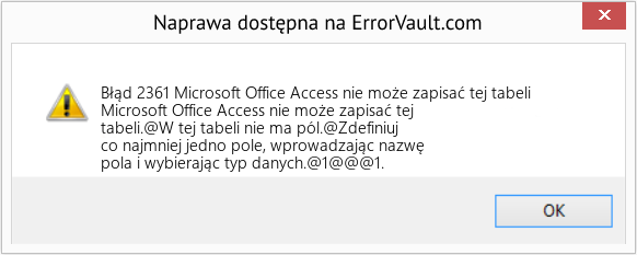 Fix Microsoft Office Access nie może zapisać tej tabeli (Error Błąd 2361)