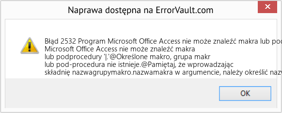 Fix Program Microsoft Office Access nie może znaleźć makra lub podprocedury „| (Error Błąd 2532)