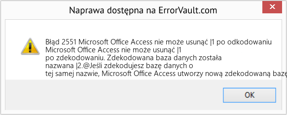 Fix Microsoft Office Access nie może usunąć |1 po odkodowaniu (Error Błąd 2551)