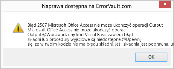 Pobierz Błąd <?php echo $number; ?> (Microsoft Office Access nie może ukończyć operacji Output) Narzędzie naprawcze Fix Microsoft Office Access nie może ukończyć operacji Output (Error Błąd 2587)