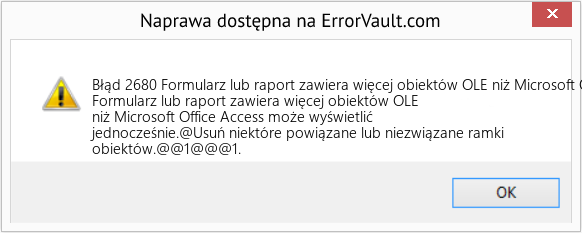 Fix Formularz lub raport zawiera więcej obiektów OLE niż Microsoft Office Access może wyświetlić jednocześnie (Error Błąd 2680)