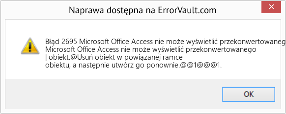 Fix Microsoft Office Access nie może wyświetlić przekonwertowanego | obiekt (Error Błąd 2695)