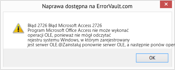Fix Błąd Microsoft Access 2726 (Error Błąd 2726)