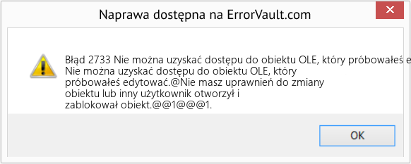 Fix Nie można uzyskać dostępu do obiektu OLE, który próbowałeś edytować (Error Błąd 2733)