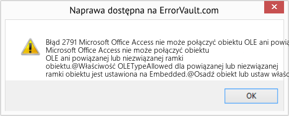 Fix Microsoft Office Access nie może połączyć obiektu OLE ani powiązanej lub niezwiązanej ramki obiektu (Error Błąd 2791)