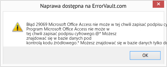 Fix Microsoft Office Access nie może w tej chwili zapisać podpisu cyfrowego (Error Błąd 29069)
