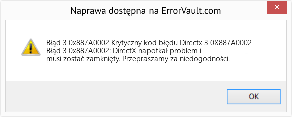 Fix Krytyczny kod błędu Directx 3 0X887A0002 (Error Błąd 3 0x887A0002)