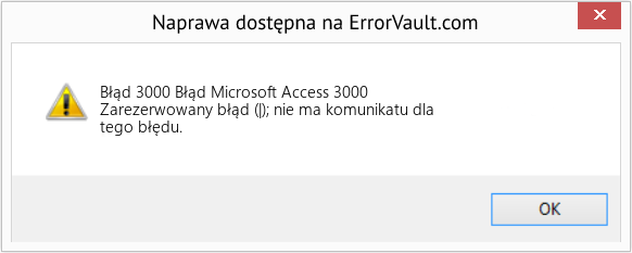 Fix Błąd Microsoft Access 3000 (Error Błąd 3000)