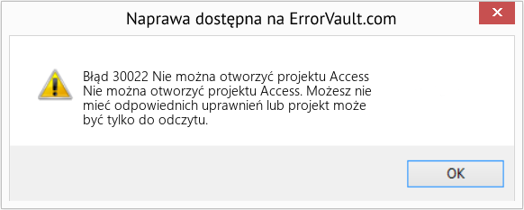 Fix Nie można otworzyć projektu Access (Error Błąd 30022)