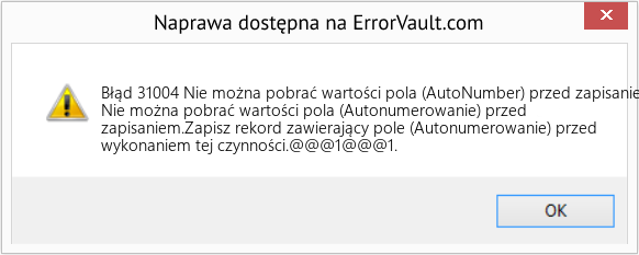 Fix Nie można pobrać wartości pola (AutoNumber) przed zapisaniem (Error Błąd 31004)