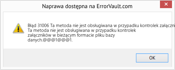 Pobierz Błąd <?php echo $number; ?> (Ta metoda nie jest obsługiwana w przypadku kontrolek załączników w bieżącym formacie pliku bazy danych) Narzędzie naprawcze Fix Ta metoda nie jest obsługiwana w przypadku kontrolek załączników w bieżącym formacie pliku bazy danych (Error Błąd 31006)