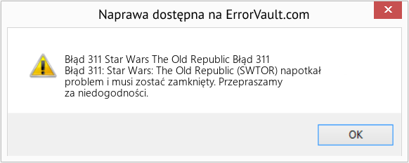 Fix Star Wars The Old Republic Błąd 311 (Error Błąd 311)