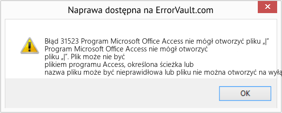 Fix Program Microsoft Office Access nie mógł otworzyć pliku „|” (Error Błąd 31523)