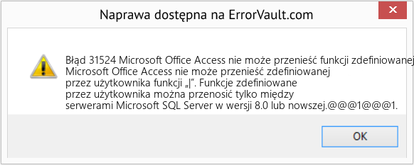 Pobierz Błąd <?php echo $number; ?> (Microsoft Office Access nie może przenieść funkcji zdefiniowanej przez użytkownika „|”) Narzędzie naprawcze Fix Microsoft Office Access nie może przenieść funkcji zdefiniowanej przez użytkownika „|” (Error Błąd 31524)