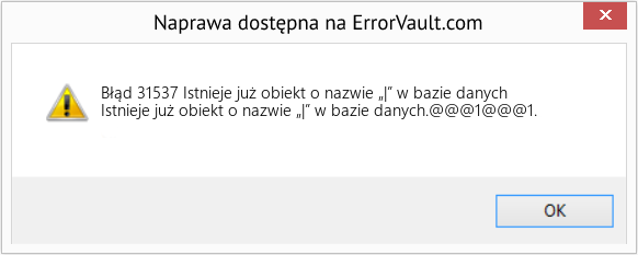 Fix Istnieje już obiekt o nazwie „|” w bazie danych (Error Błąd 31537)