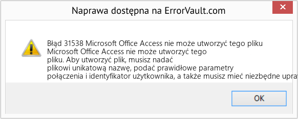 Fix Microsoft Office Access nie może utworzyć tego pliku (Error Błąd 31538)