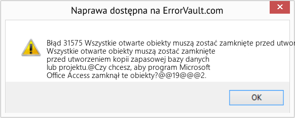 Fix Wszystkie otwarte obiekty muszą zostać zamknięte przed utworzeniem kopii zapasowej bazy danych lub projektu (Error Błąd 31575)