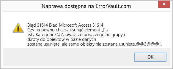 Fix Błąd Microsoft Access 31614 (Error Błąd 31614)
