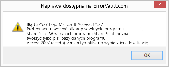 Fix Błąd Microsoft Access 32527 (Error Błąd 32527)
