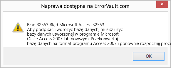 Fix Błąd Microsoft Access 32553 (Error Błąd 32553)