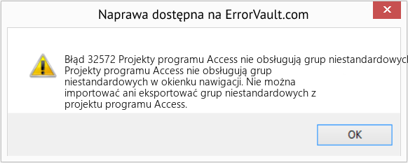 Fix Projekty programu Access nie obsługują grup niestandardowych w okienku nawigacji (Error Błąd 32572)
