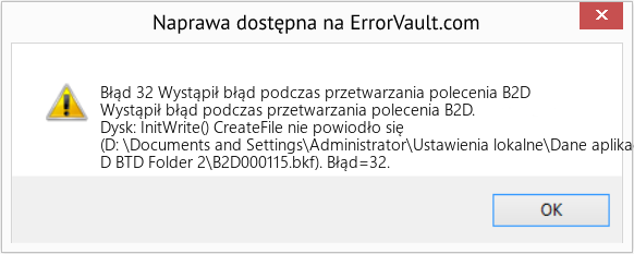 Fix Wystąpił błąd podczas przetwarzania polecenia B2D (Error Błąd 32)