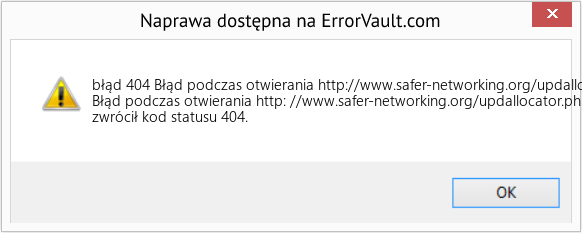 Fix Błąd podczas otwierania http://www.safer-networking.org/updallocator.php (Error błąd 404)