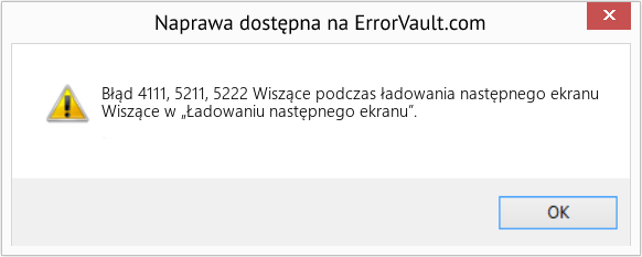Fix Wiszące podczas ładowania następnego ekranu (Error Błąd 4111, 5211, 5222)