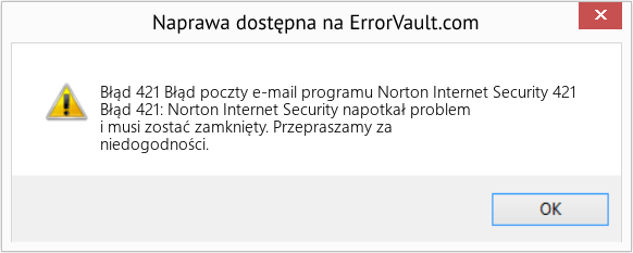 Fix Błąd poczty e-mail programu Norton Internet Security 421 (Error Błąd 421)