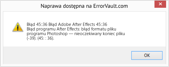Fix Błąd Adobe After Effects 45::36 (Error Błąd 45::36)