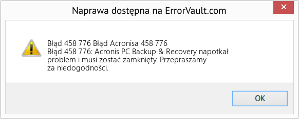 Fix Błąd Acronisa 458 776 (Error Błąd 458 776)