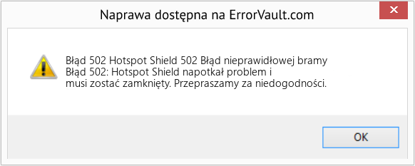 Fix Hotspot Shield 502 Błąd nieprawidłowej bramy (Error Błąd 502)