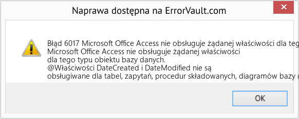 Fix Microsoft Office Access nie obsługuje żądanej właściwości dla tego typu obiektu bazy danych (Error Błąd 6017)