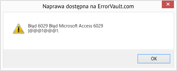 Fix Błąd Microsoft Access 6029 (Error Błąd 6029)
