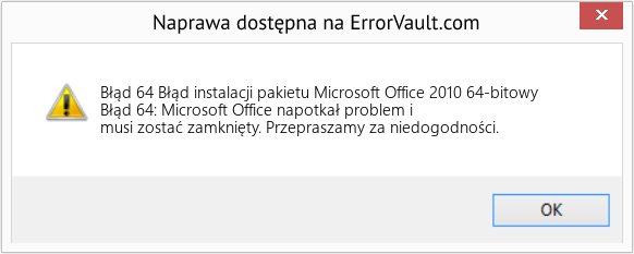Fix Błąd instalacji pakietu Microsoft Office 2010 64-bitowy (Error Błąd 64)