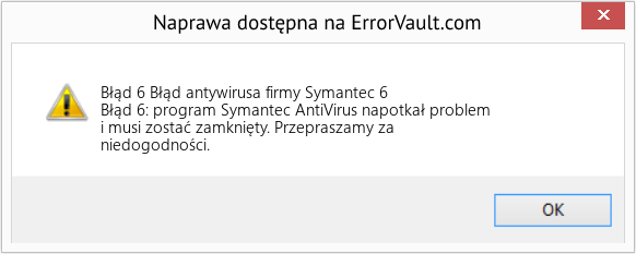 Fix Błąd antywirusa firmy Symantec 6 (Error Błąd 6)