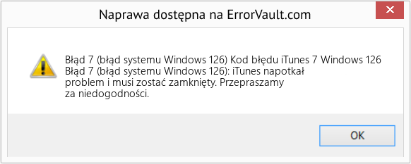 Pobierz Błąd <?php echo $number; ?> (Kod błędu iTunes 7 Windows 126) Narzędzie naprawcze Fix Kod błędu iTunes 7 Windows 126 (Error Błąd 7 (błąd systemu Windows 126))