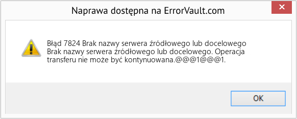 Fix Brak nazwy serwera źródłowego lub docelowego (Error Błąd 7824)