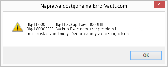 Fix Błąd Backup Exec 8000Ffff (Error Błąd 8000FFFF)