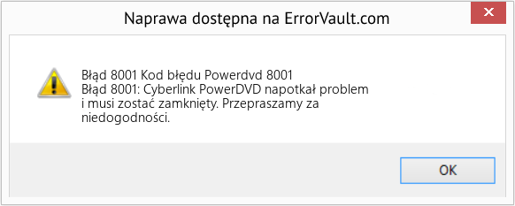Fix Kod błędu Powerdvd 8001 (Error Błąd 8001)
