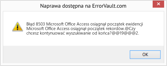 Fix Microsoft Office Access osiągnął początek ewidencji (Error Błąd 8503)